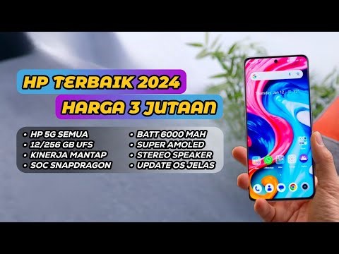 7 REKOMENDASI HP 3 JUTAAN TERBAIK SPEK TINGGI EDISI MARET 2024