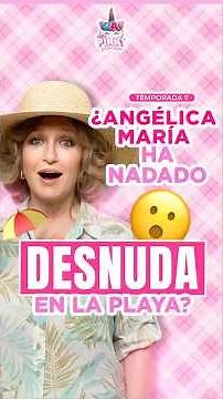 Angelica Maria has swum naked at the beach