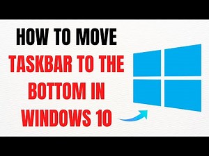 How to Move Taskbar to the Bottom in Windows 10 – Full Guide