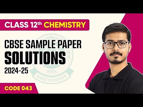CBSE Sample Paper Solution 2024-25 | Class 12 Chemistry (Code 043) | CBSE Sample Paper 2024-25