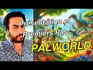 Palworld : Le Guide : Présentation et Premiers Pas dans le Jeu (Tuto PalWorld FR 2025)