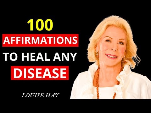 Heal yourself by repeating these 100 affirmations | Louise Hay