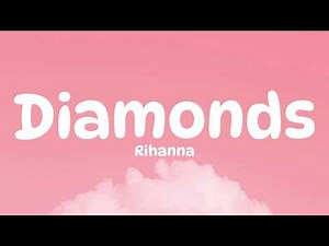 Rihanna - Diamonds (Lyrics) "Shine bright like a diamond, We're beautiful, like diamonds in the sky"