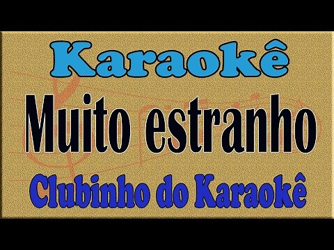 Karaoke Muito estranho - Dalto