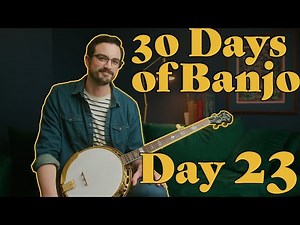 30 Days of Banjo: Day 23!