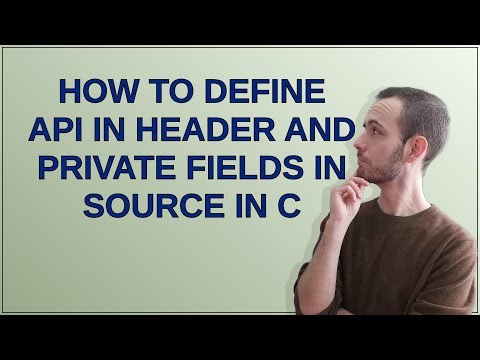 How to define API in header and private fields in source in c