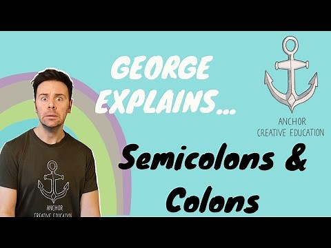 George Explains...Semicolons and Colons (Lesson)