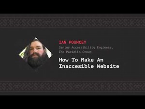 How to make an inaccessible website, Ian Pouncey [CSS-Minsk-JS 2019]
