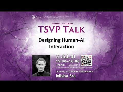 Misha Sra: Designing Human-AI Interaction (TSVP Talk at OIST)