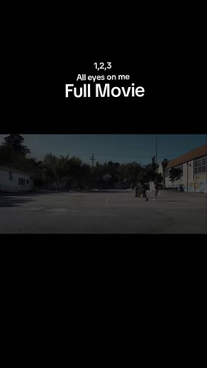123 All Eyes On Me Full Movie Explained