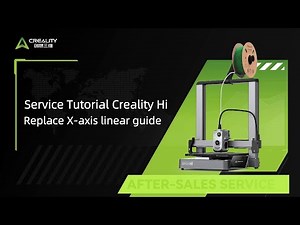 Service Tutorial Creality Hi Replace X-axis linear guide