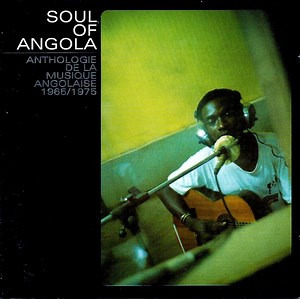 Various - Soul Of Angola - Anthologie De La Musique Angolaise 1965/1975