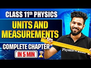 Units And Measurements Class 11 | Complete Chapter in 5 min | Physics chapter 1