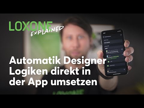 Loxone Explained: Automatik Designer – Logiken direkt in der Loxone App umsetzen | 2021 [HD]