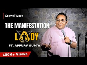 The Manifestation Lady | Latest Stand-Up Comedy by Appurv Gupta | Crowd Work Comedy.