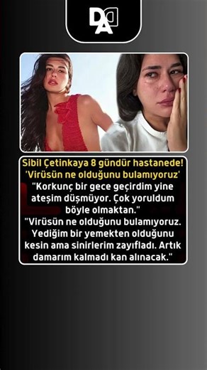Ünlü fenomen Sibil Çetinkaya 8 gündür hastanede! 'Virüsün ne olduğunu bulamıyoruz'