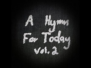 A Hymn For Today Vol. 2 | FULL ALBUM OF ACOUSTIC HYMNS WITH LYRICS