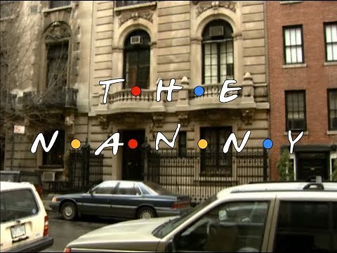 The Nanny opening (Friends style)