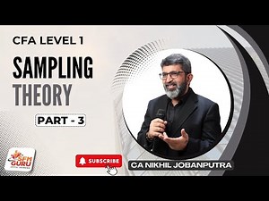 Sampling Theory Simplified (Part 3) | Sampling Distribution | CFA Level 1 Quantitative Methods