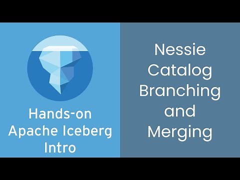 Hands-On Intro to Apache Iceberg - 3 - Nessie Catalog Branching/Merging in Apache Spark