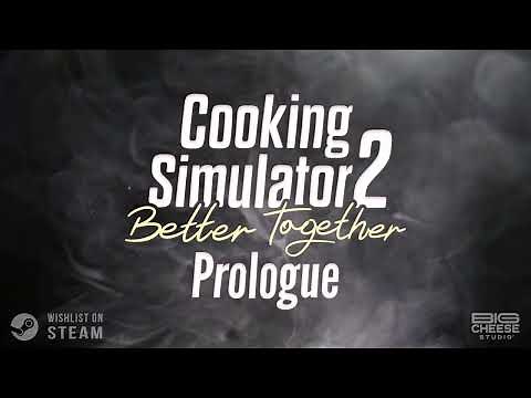 Cooking Simulator 2: Better Together - Prologue | Trailer