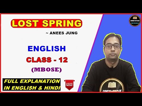 Lost Spring By Anees Jung || Full Explanation || Class-12 || English || MBOSE