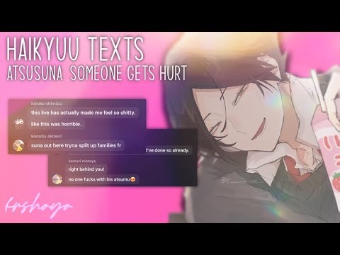 someone get's hurt - atsusuna lyric prank/live: [1/3] | haikyuu texts | frshoyo