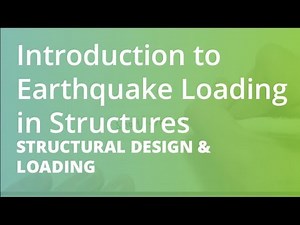 Introduction to Earthquake Loading in Structures | Structural Design & Loading