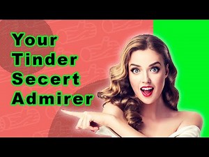 Tinder Secret Admirer (Instant Tinder Match)