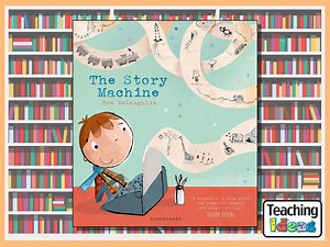 The Story Machine - Teaching Ideas