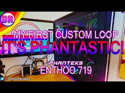 Phanteks Enthoo 719 Build - My first custom loop