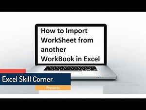 How to Import WorkSheet from another WorkBook in Excel