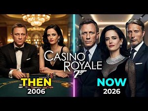 Casino Royale (2006) Cast: Then and Now (2026) | James Bond Actors Transformation