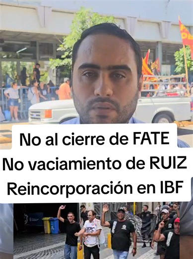 NO AL VACIAMIENTO DE LA EMPRESA RUIZ‼️ REINCORPORACIÓN DE LOS TRABAJADORES DE LA EMPRESA IBF🚩🚩🚩 NO AL CIERRE DE FATE🔥🔥🔥
