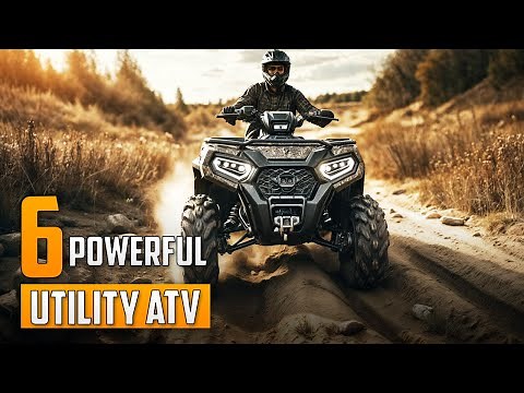 Top 6 Powerful Utility ATV for Tough Jobs