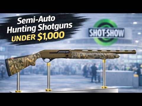 Top 5 Best Semi-Auto Hunting Shotguns Under $1,000 at SHOT Show 2026 – Who Will Be the New King?