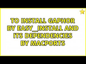 To install Gaphor by Easy_install and its dependencies by MacPorts (2 Solutions!!)