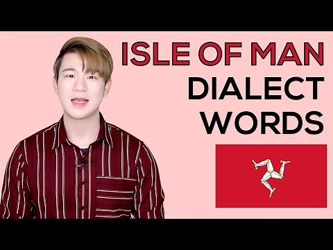 How to Speak ISLE OF MAN(MANX) Dialect Words and Phrases