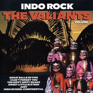 The Valiants - Indo Rock Volume 1