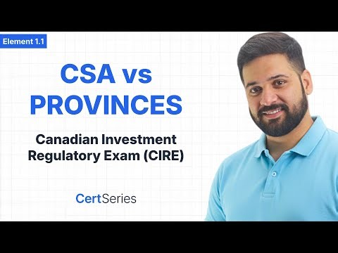 CSA vs Provincial Regulators | Who Has Authority? (CIRE Element 1.1)