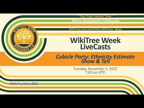 #WikiTreeWeek2025 Tuesday (4 Nov 2025) Cubicle Party: Ethnicity Estimate Show & Tell