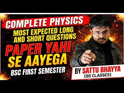 COMPLETE PHYSICS II MOST EXPECTED LONG AND SHORT QUESTIONS II PAPER YAHI SE AAYEGA II BSC FIRST SEM.