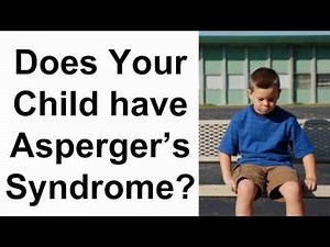 Does Your Child Have Aspergers Syndrome?