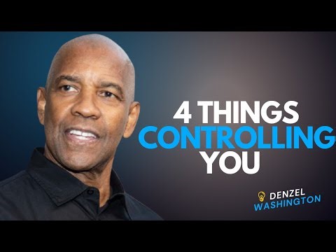 4 Things Controlling You – Denzel Washington