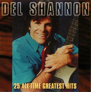 Del Shannon - 25 All-Time Greatest Hits