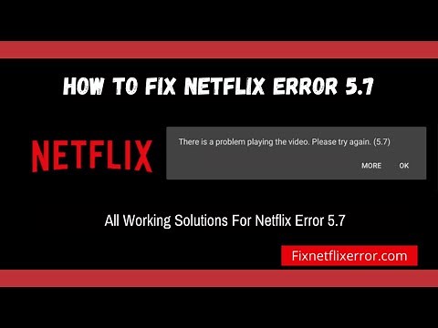 How To Fix Netflix Error 5.7 | There is a problem playing the video. Please try again. (5.7)