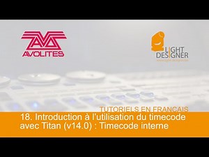 Avolites Titan - 18. Initiation au timecode : Timecode interne - Tutoriels en français