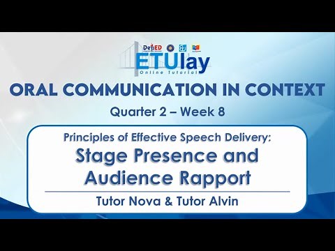 Principles of Effective Speech Delivery: Stage Presence and Audience Rapport || Oral Com || Q 2/4 W8
