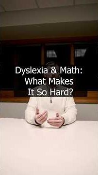 Dyslexia & Math: What Makes It So Hard
