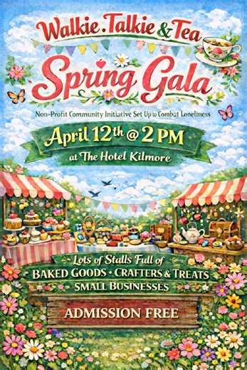 Walkie .Talkie & Tea are hosting a Spring Gala . 🌷 Makers. Bakers. Crafters. Small Businesses.An afternoon filled with connection,creativity and community . In support of our Walkie Talkie non-profit initiative raising awareness of loneliness in our community. Because no one should feel alone. Ohh and there will be Tea !!! Kindly sponsored by the Hotel kilmore ❤️ Save the date. Spread the word and come join us 😀 | Ann Marie Sexton